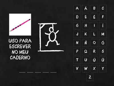 VAMOS VER SE VOCÊ SE LEMBRA DE COMO SÃO ESCRITOS OS NOMES DE ALGUNS MATERIAIS ESCOLARES...