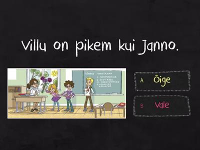 Vaata pilti ja vali, kas lause on õige või vale.