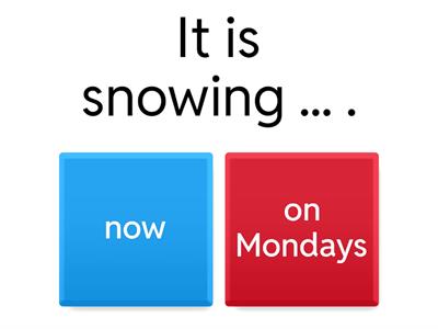 Present Simple Present Continuous