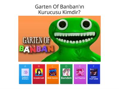 Demek ki Garten Of Banban Çok Bilen Birisisin O Zaman Bunu Bil (Kolaydan Zora Doğru Tabii Bildiğim Kadar)
