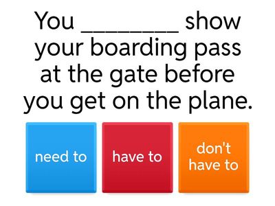 Prepare 9 Unit 12 have to / need to / don’t have to / don’t need to / needn’t