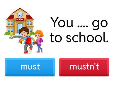 School rules (must / mustn't)