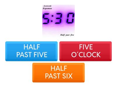 Telling  The Time (O´CLOCK + HALF PAST)