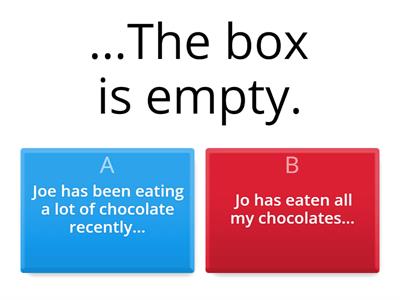 Present perfect simple or continuous?