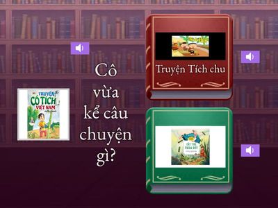 Trò chơi. Bé biết gì về câu truyện tích chu