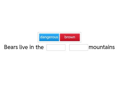 Rewrite the sentences with the adjectives in brackets
