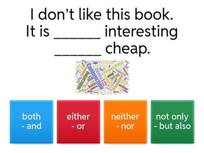 both-and // neither-nor // either-or // not only-but