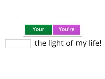 you're   your Drag in the blanks. 