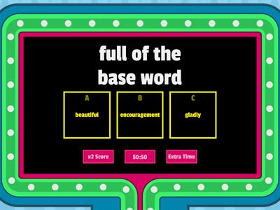 s, es, ly, ful, ment, ness, & less suffixes