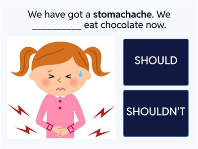 Health problems. SHOULD/SHOULDN'T