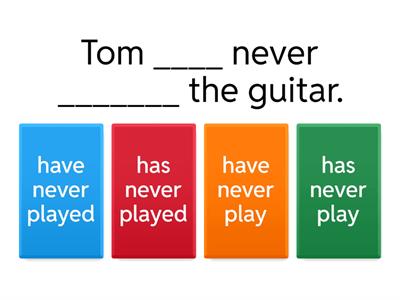 Present perfect:  ever / never