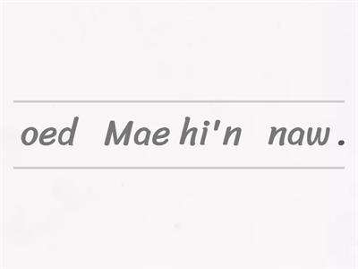 Welsh 3rd person sentences unjumble.