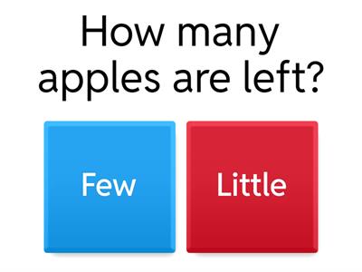 Quantifiers: Few, A Few, Little, A Little