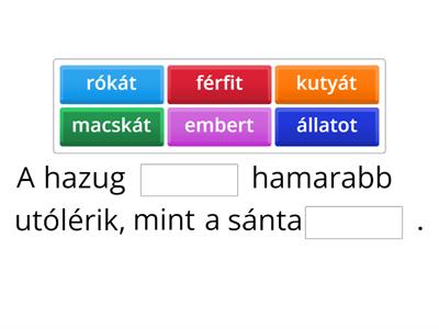 Pótold a hiányzó szavakat az ismert közmondásokban!