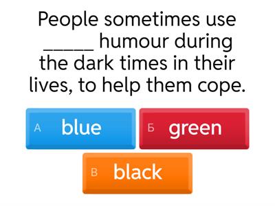 Unit 10C. Talking about humour. Choose the right option