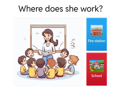 Jobs. Where does she/he work?