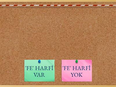 'FE' HARFİ VAR MI?, YOK MU ?