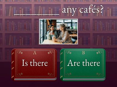 Is there/Are there ...?