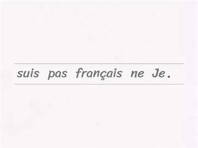 La négation au présent. Remettre dans l'ordre les phrases.