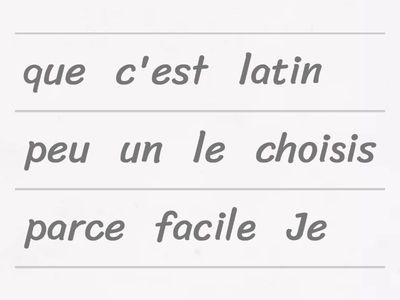 Unjumble the sentences with faire & choisir