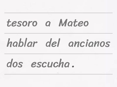 Ordena estas oraciones