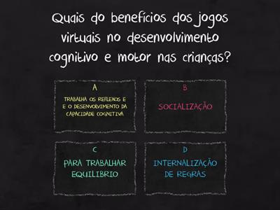 Quiz jogos virtuais no desenvolvimento cognitivo e motor de crianças ?