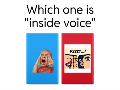 Which one is "inside voice"