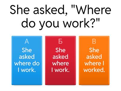 Wh-questions/ Reported Speech