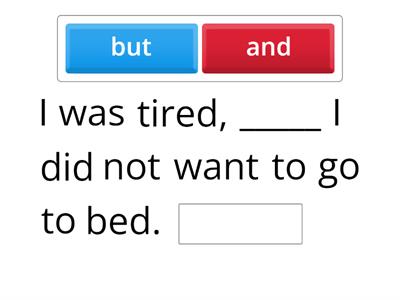 Conjunctions: and, so, but, because