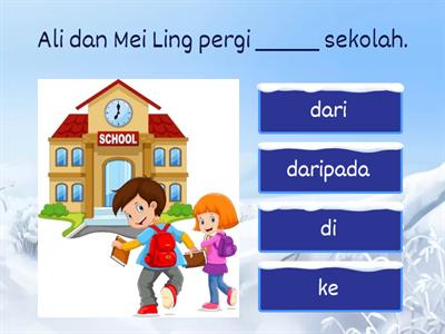 Kata Sendi (dari , daripada , di , ke)