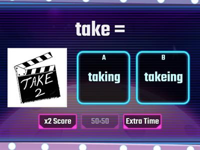 Drop the e then add ing