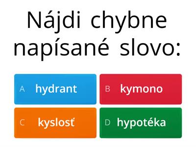 Nájdi chybne napísané slovo - tvrdé spoluhlásky