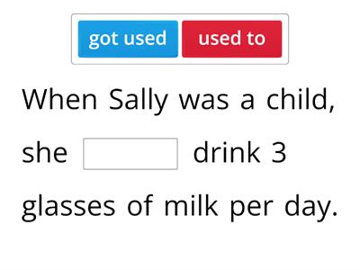 Used to / get used to / be used to