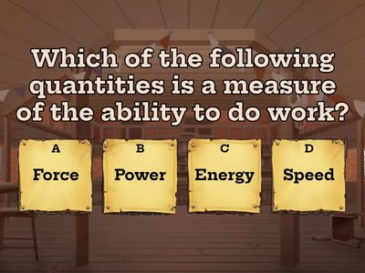 Science Oasis International Schools / SAVAAS Gr 6 /  Energy - Force - Work - Power/ Quiz 1 MCQs 