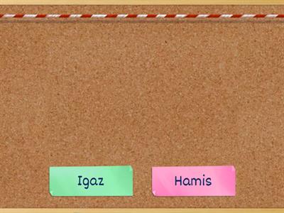 Igaz vagy hamis??