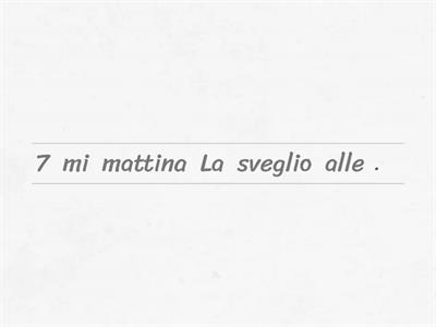 Riordina le frasi