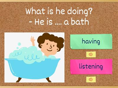 What is she/ he doing?