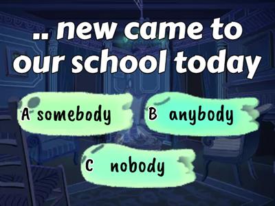 somebody, anybody, nobody