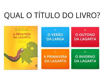  JOGO DO LIVRO: A PRIMAVERA DA LAGARTA