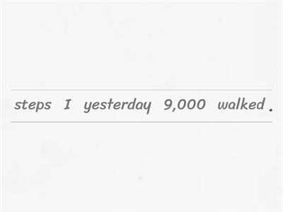 Simple Past and Present Perfect - Unscramble the Sentences