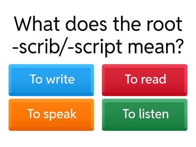 Latin Root -scrib/-script Quiz