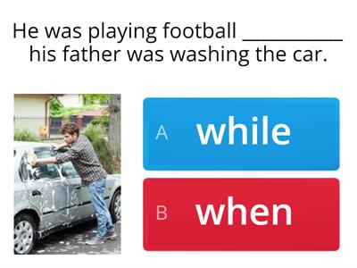 SIMPLE PAST & PAST CONTINUOUS - WHEN / WHILE