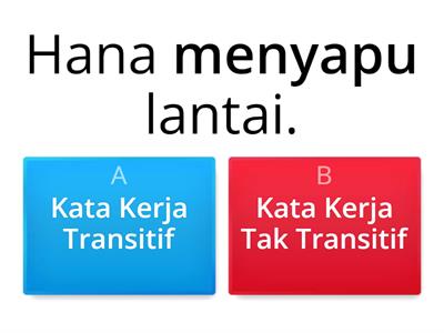 Kuiz Kata Kerja (Kata Kerja Transitif dan Kata Kerja Tak Transitif)