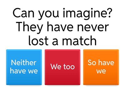 FO 3 2.6 so, too, neither/nor, either