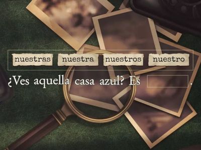 Encuentros 2 - Desafío 1.1 - Los pronombres posesivos [palabras faltantes]