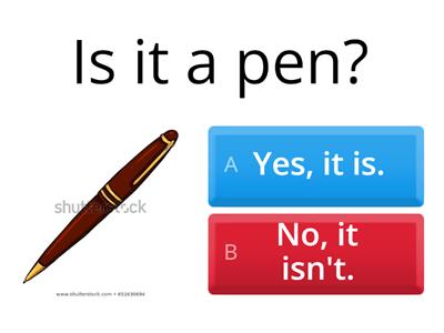  Is it a ...? Yes, it is/ No, it isn't. Classroom objects American version