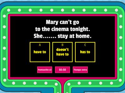 HAVE TO, DON'T HAVE TO, HAS TO, DOESN'T HAVE TO