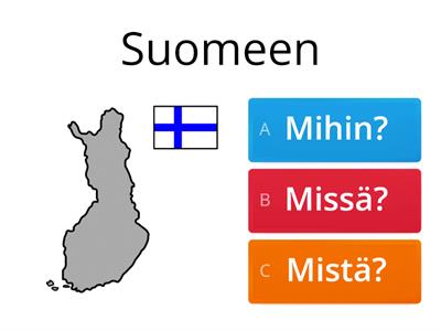 Mihin? Missä? Mistä? - monivalinta