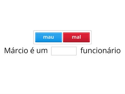 Mau com "U" e Mal com "L"