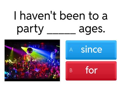For/since + Present Perfect